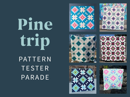Pattern Tester Parade – Pine Trip Edition!