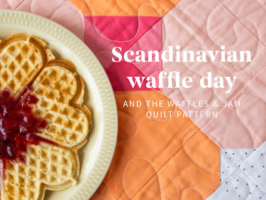 Scandinavian waffle day (and the quilt it inspired)